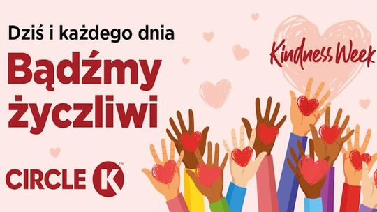 Życzliwość ma realną moc. W Circle K trwa Kindness Week - sieć zaprasza do wspólnego świętowania