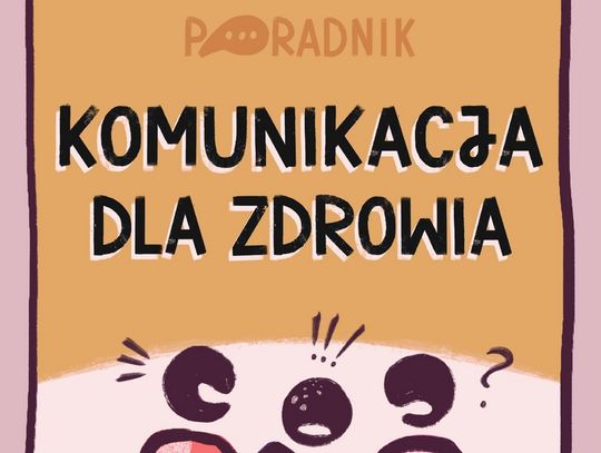 Aż 75% Polaków twierdzi, że nie ma łatwego dostępu do informacji  o badaniach profilaktycznych  – poradnik Komunikacja dla zdrowia pokazuje, jak to zmienić