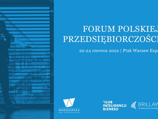 Forum Polskiej Przedsiębiorczości, 22-24 czerwca 2022