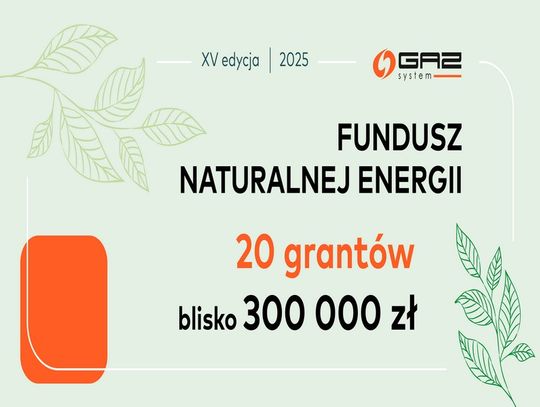 GAZ-SYSTEM ogłasza laureatów XV edycji programu grantowego Fundusz Naturalnej Energii