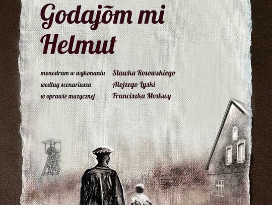 "Godajōm mi Helmut" - wyjątkowy monodram w Gostyni