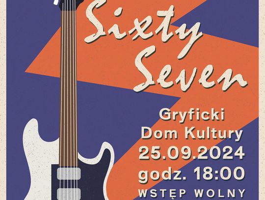 Gryficki Dom Kultury zaprasza na koncert zespołu "Sixty Seven".