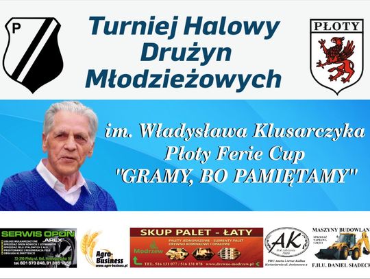 III Turniej Halowy Drużyn Młodzieżowych   Im. Władysława Klusarczyka ,, Płoty Ferie Cap 2019" 