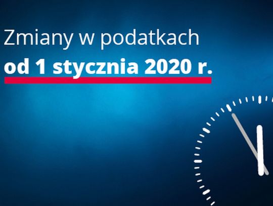 Jakie zmiany w podatkach od 1 stycznia 2020 r.