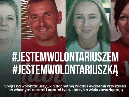 #JestemWolontariuszem trwa akcja, która zachęca do wolontariatu w Szlachetnej Paczce i Akademii Przyszłości