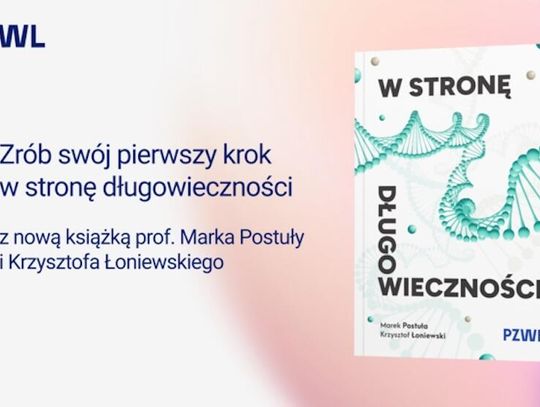 Książka „W stronę długowieczności” - wyścig o lata w pełni sił