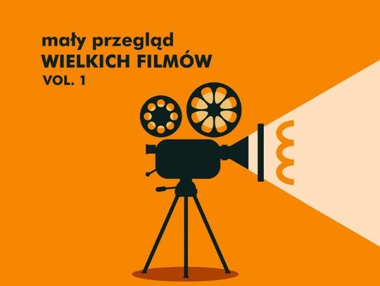 Mały Przegląd Wielkich Filmów vol. 1. Niebawem ruszają Mistrzowskie Pokazy w Kinie Zamek