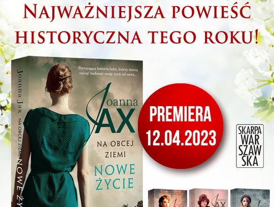 Nowy rozdział w życiu bohaterów sagi wołyńskiej,  czyli premiera najnowszej powieści Joanny Jax!