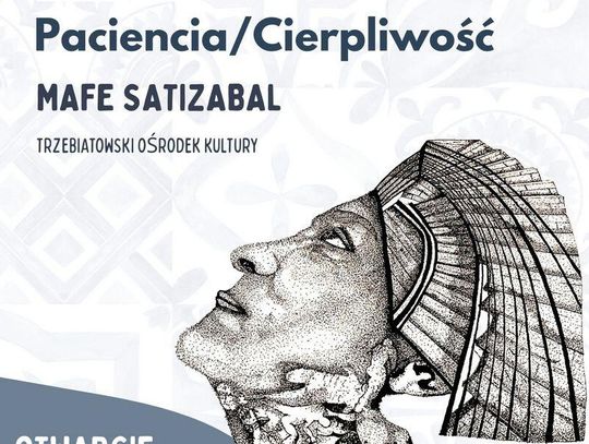 Paciencia / Cierpliwość - zaproszenie na wystawę Mafe Satizabal