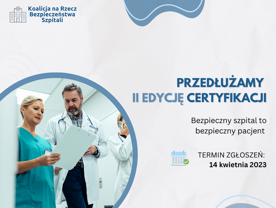 Przedłużamy program „Bezpieczny szpital to bezpieczny pacjent – certyfikat bezpieczeństwa i jakości”