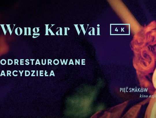 Przegląd filmów Wong Kar Waia w Kinie Zamek