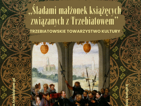 „Śladami małżonek książęcych związanych z Trzebiatowem”