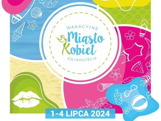 WAKACYJNE MIASTO KOBIET: Świnoujście, 1-4 lipca 2024