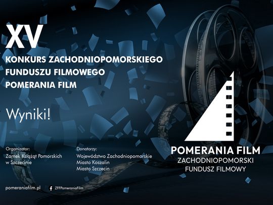 Wyniki XV Konkursu ZFF Pomerania Film na wsparcie produkcji filmowej