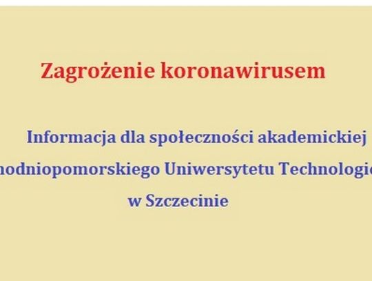 Zagrożenie koronawirusem. Informacja dla społeczności akademickiej Zachodniopomorskiego Uniwersytetu Technologicznego w Szczecinie