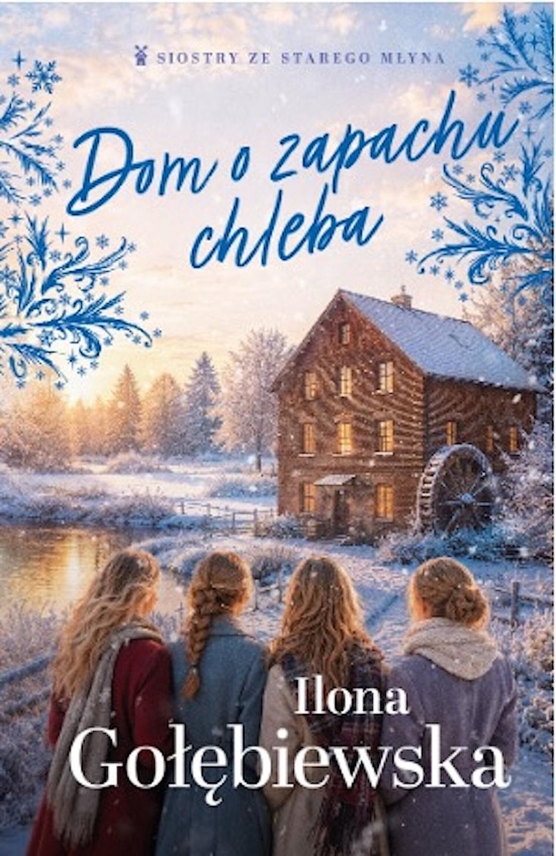 Dom o zapachu chleba Ilona Gołębiewska - Premiera: 14 października 2026 Dom o zapachu chleba Ilona Gołębiewska - Premiera: 14 października 2026