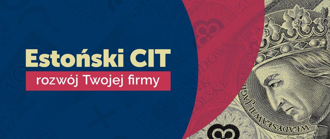 Estoński CIT - czyli niskie i proste w rozliczeniu opodatkowanie Twojego biznesu!