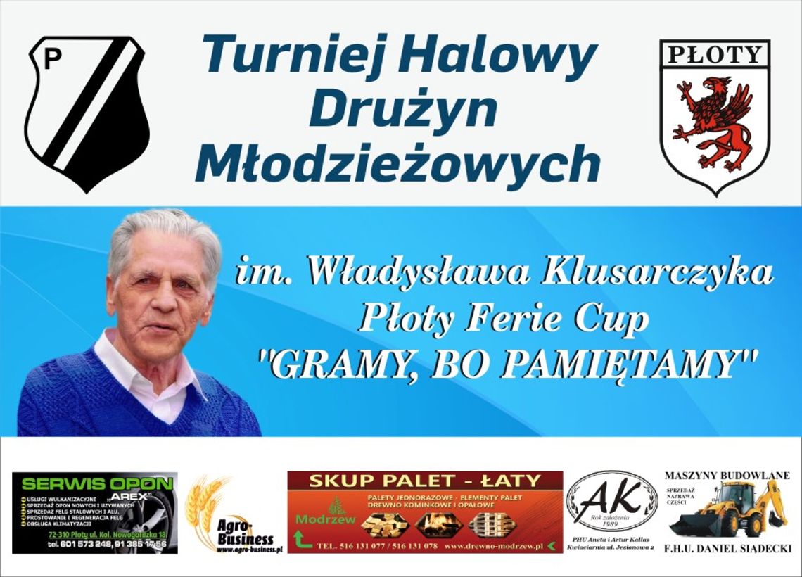 III Turniej Halowy Drużyn Młodzieżowych   Im. Władysława Klusarczyka ,, Płoty Ferie Cap 2019" 