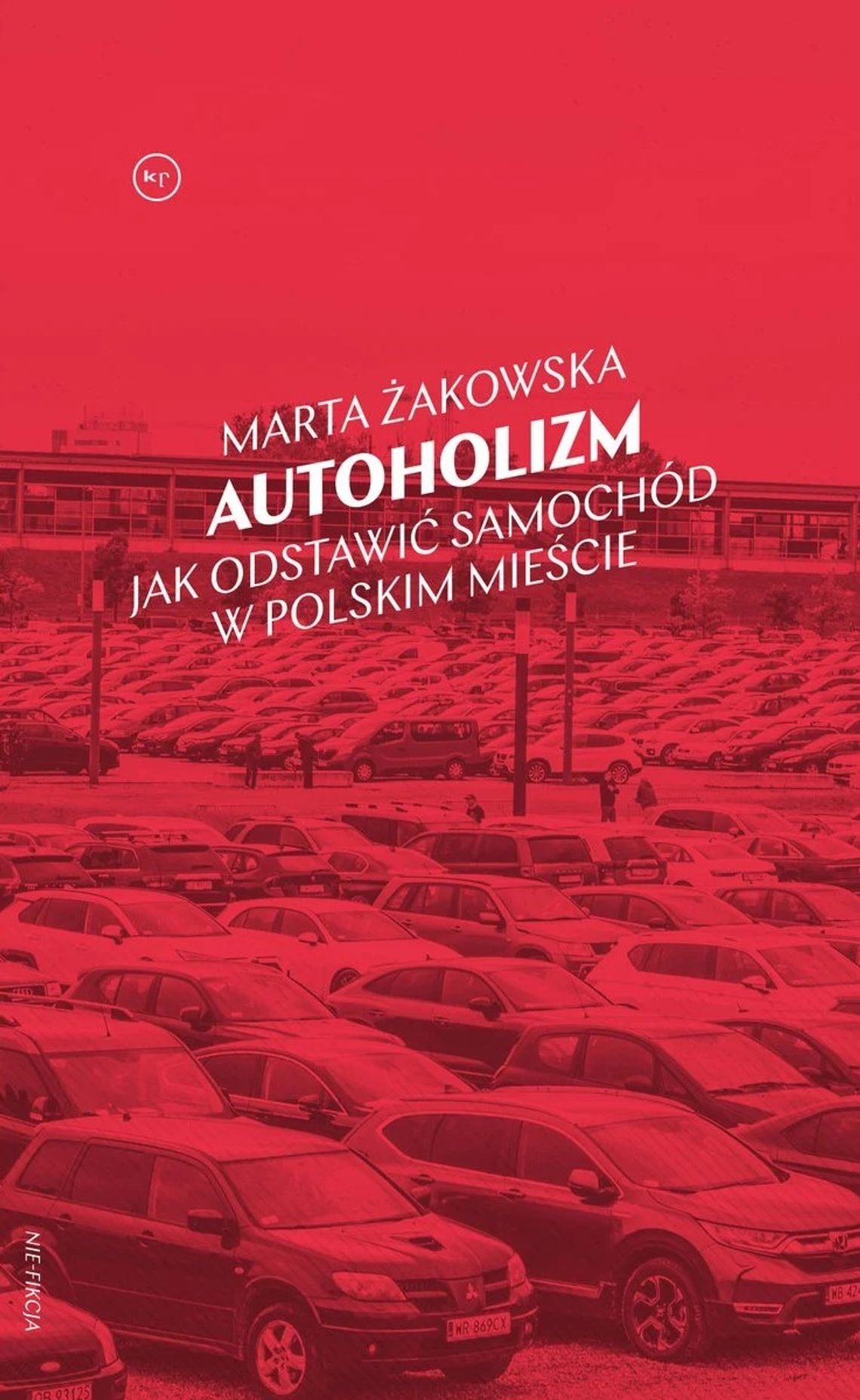 Jak odstawić samochód w polskim mieście? - spotkanie z Martą Żakowską