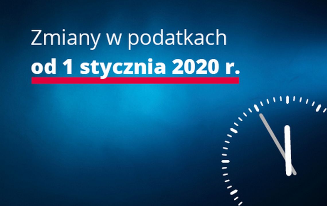 Jakie zmiany w podatkach od 1 stycznia 2020 r.