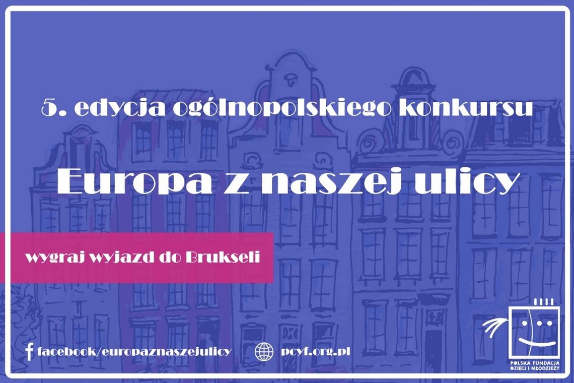 Już tylko trzy tygodnie na zgłoszenia młodzieży do konkursu, by wygrać wyjazd do Brukseli