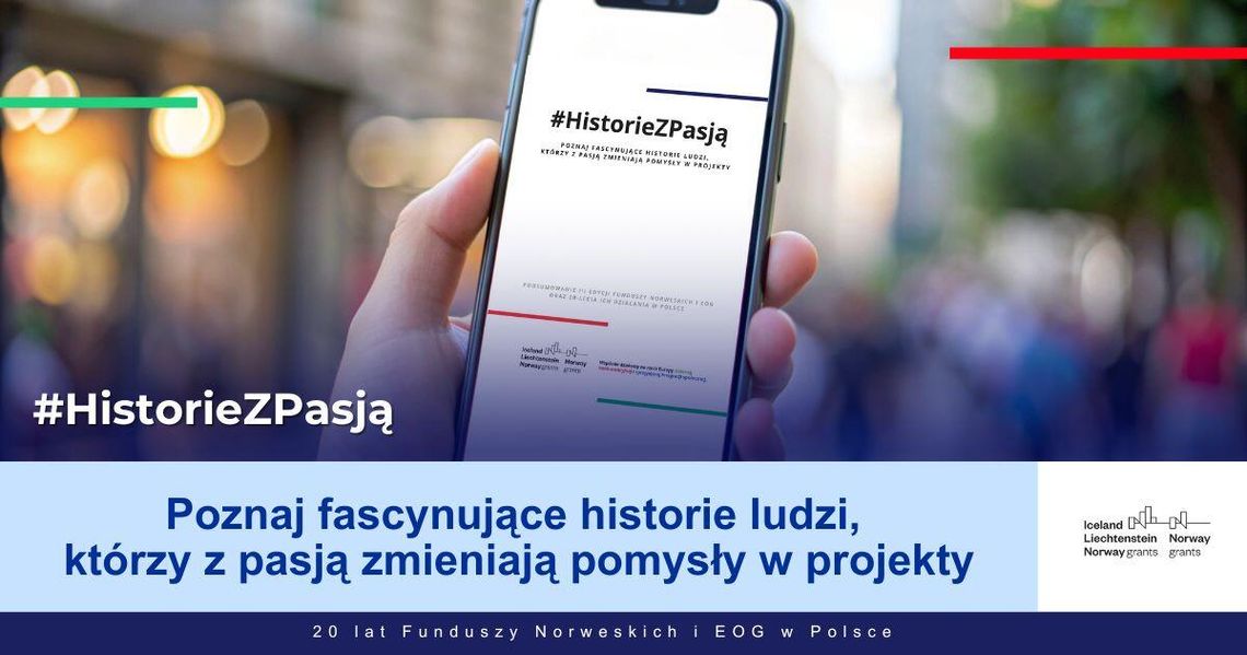 Kampania #HistorieZPasją - opowieści, które mają twarze i emocje