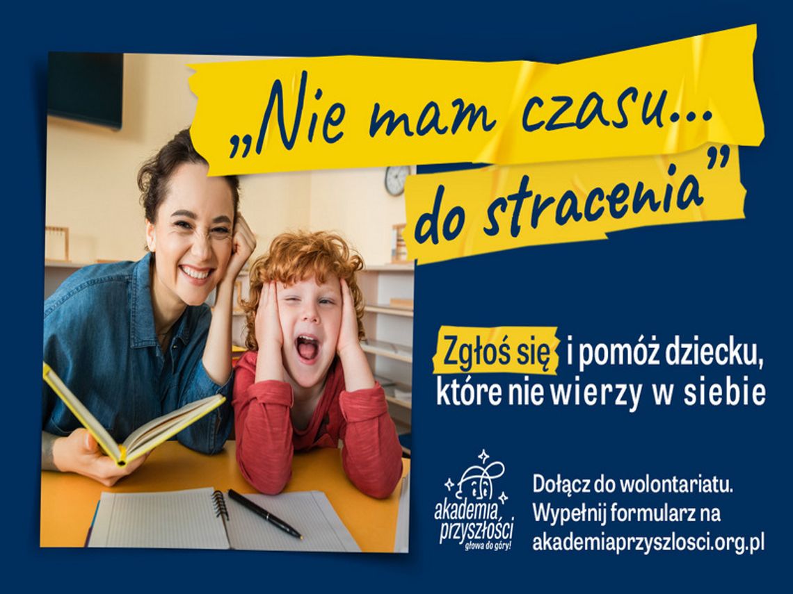 Nie mamy czasu... do stracenia  – zbliża się koniec rekrutacji do wolontariatu w Akademii Przyszłości