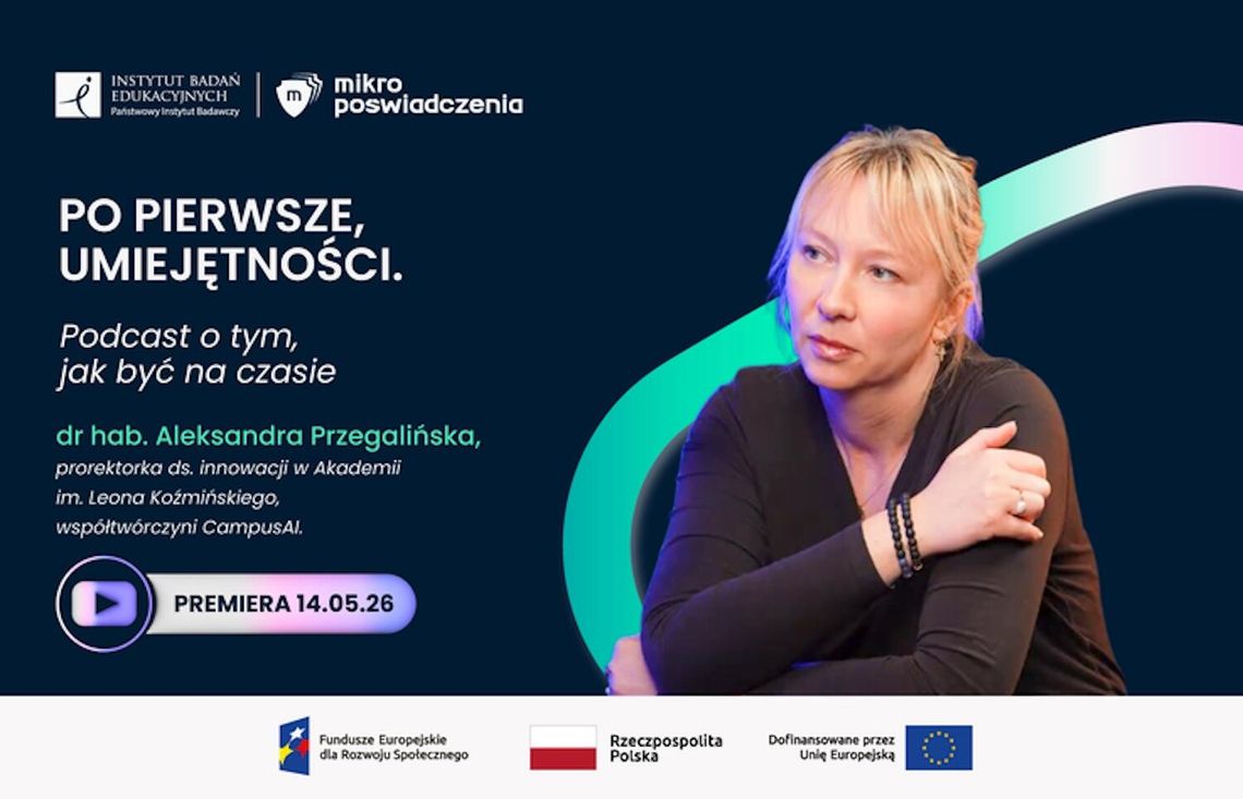 Nie nastawiajmy się, że świat będzie takim, jaki znamy. Aleksandra Przegalińska o szkolnictwie wyższym i rynku pracy