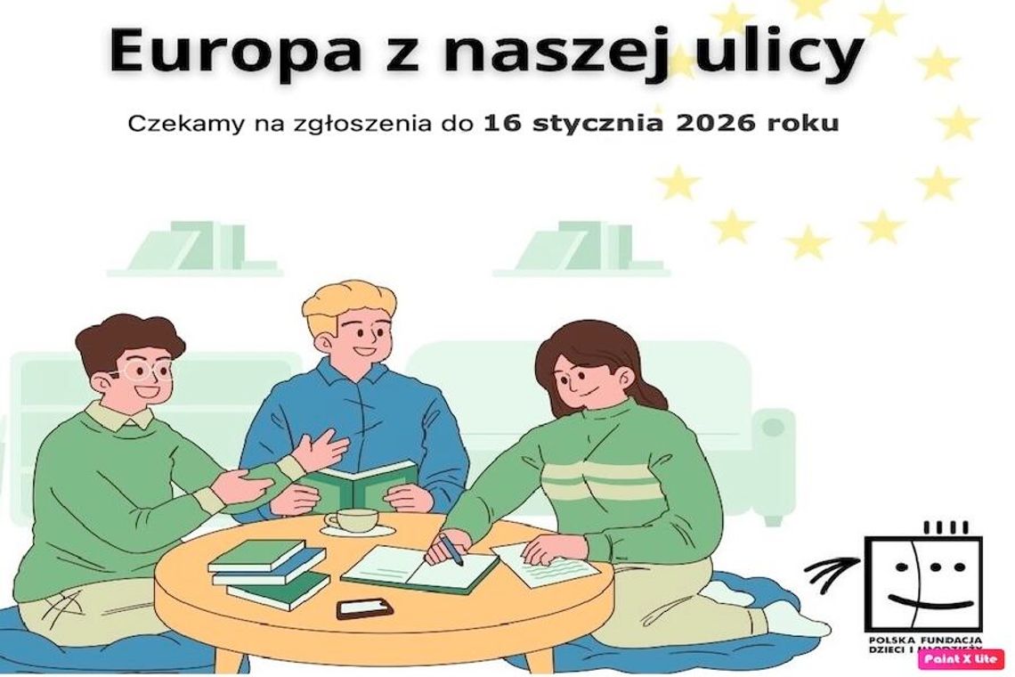 Ostatni termin 16 stycznia: zgłoś 4–5-osobowy zespół do konkursu "Europa z naszej ulicy" i wygraj wyjazd do Brukseli