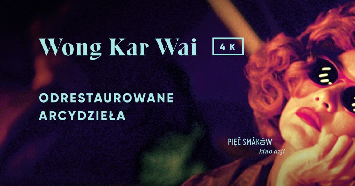 Przegląd filmów Wong Kar Waia w Kinie Zamek