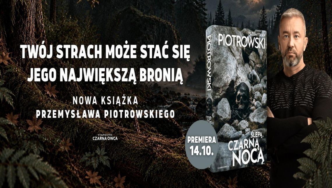 „Ślepą, czarną nocą” – najnowsza powieść Przemysława Piotrowskiego - makabryczne odkrycie w Chojnicach