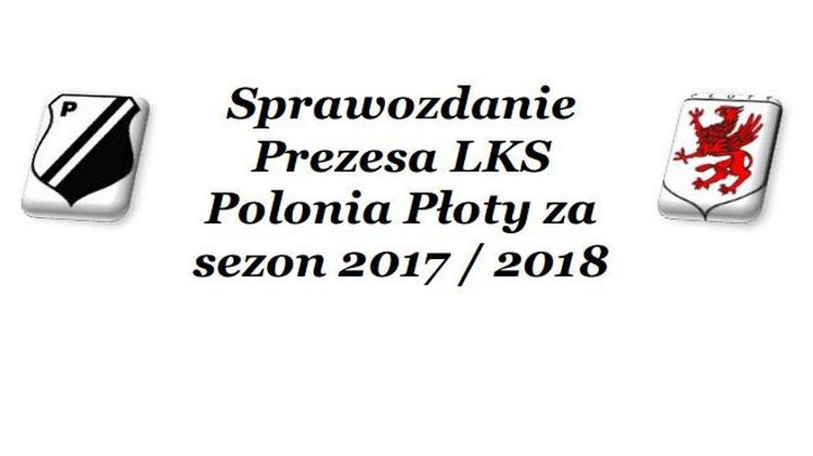 Sprawozdanie Prezesa LKS Polonia Płoty za sezon 2017 / 2018