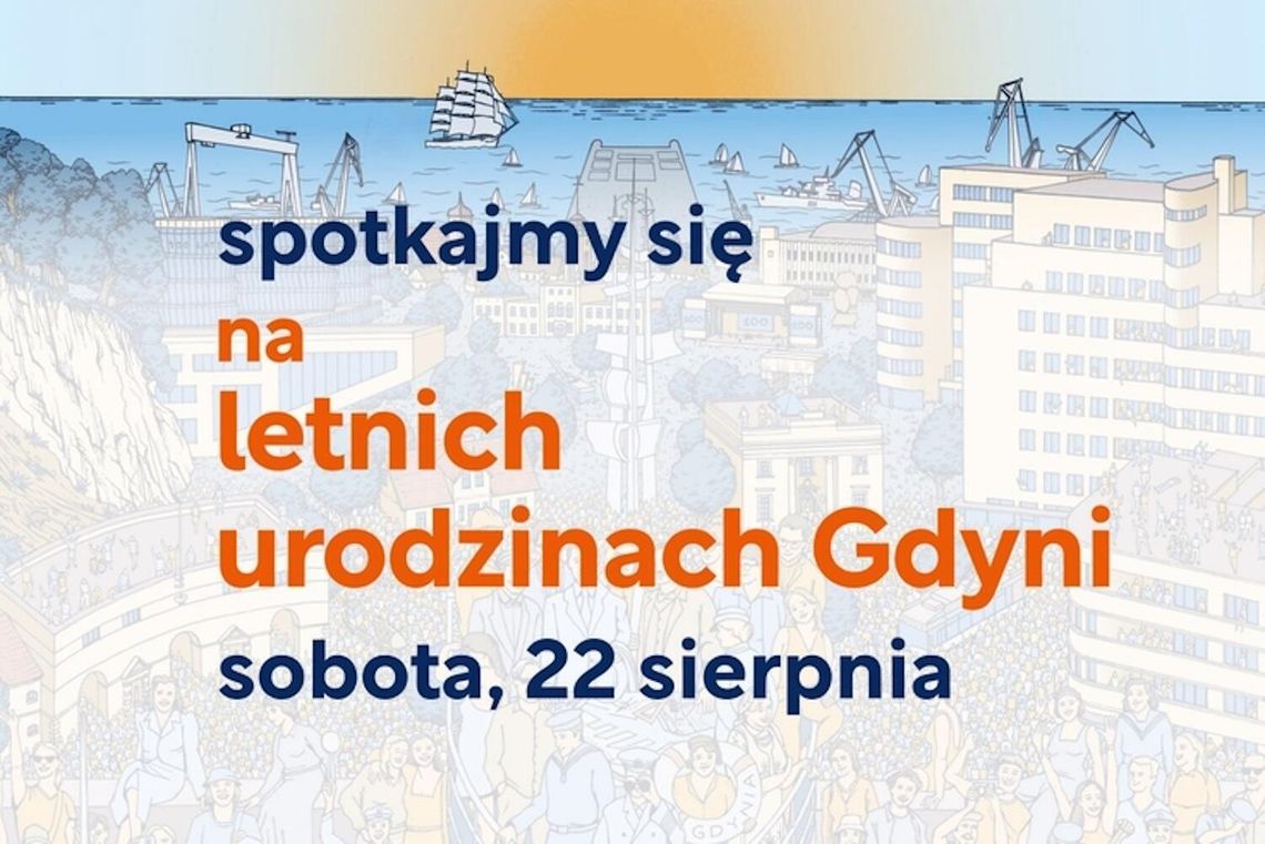 Sto lat to za mało na jedno świętowanie. Gdynia zaprasza na Letnie Urodziny Miasta Sto lat to za mało na jedno świętowanie. Gdynia zaprasza na Letnie Urodziny Miasta