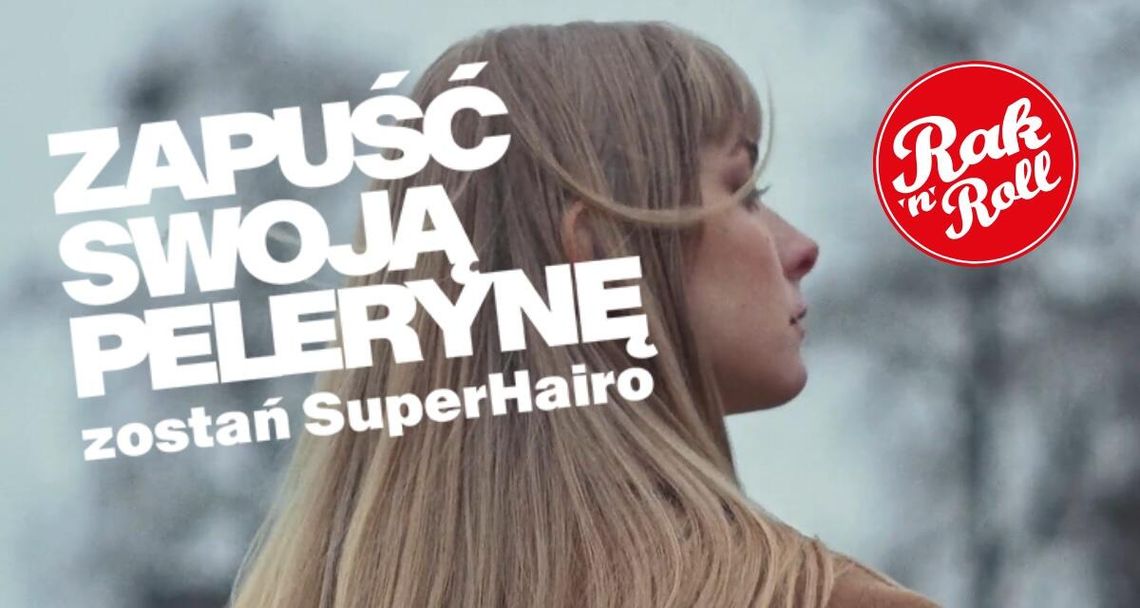 Zapuść włosy dla podopiecznych Fundacji Rak’n’Roll  i podaruj im siłę w jednym z najtrudniejszych momentów życia