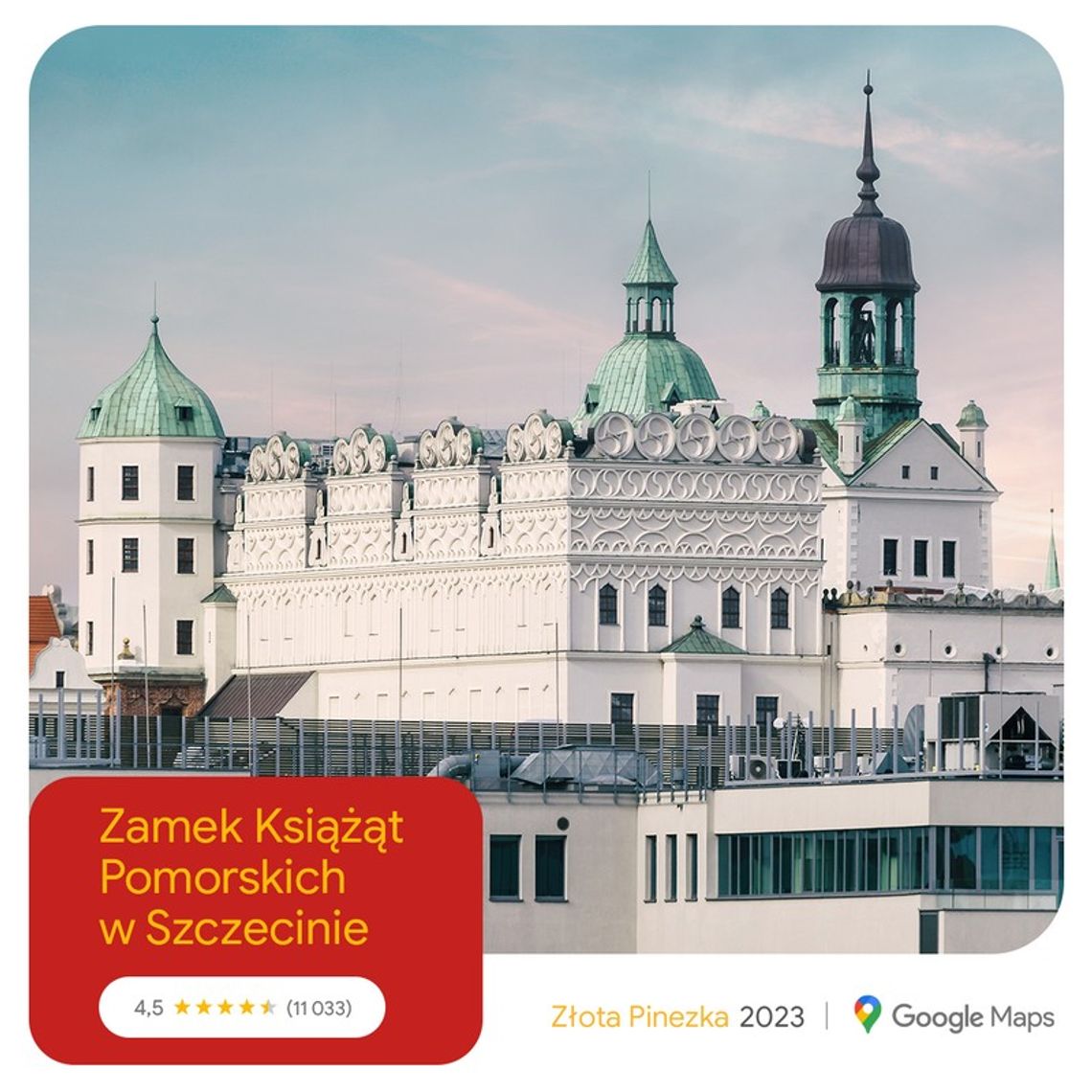 Złota Pinezka Google dla Zamku Książąt Pomorskich w Szczecinie