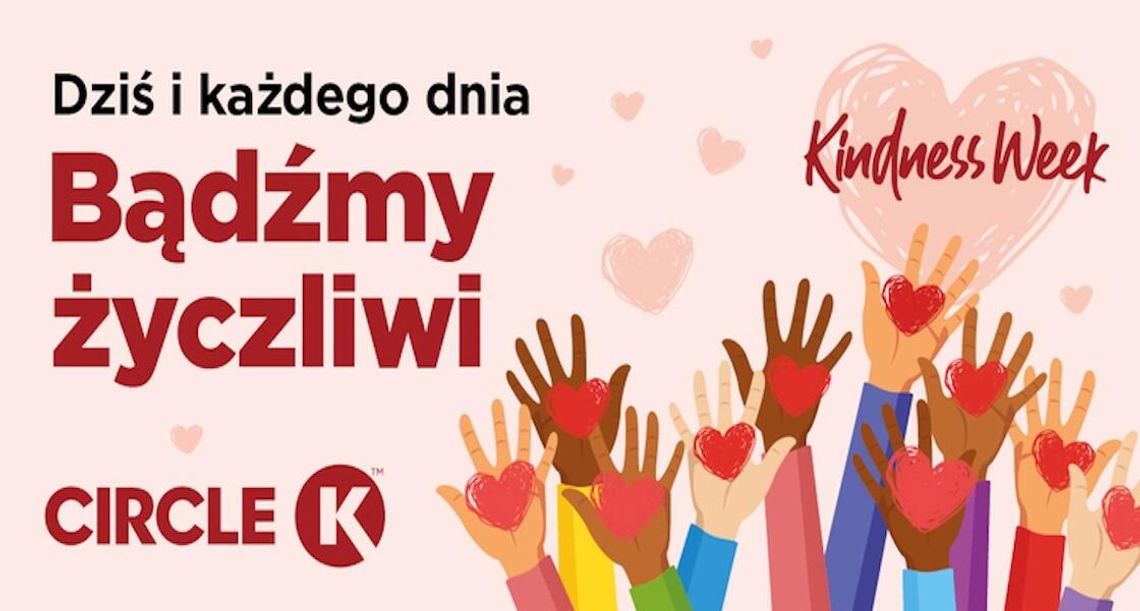 Życzliwość ma realną moc. W Circle K trwa Kindness Week - sieć zaprasza do wspólnego świętowania
