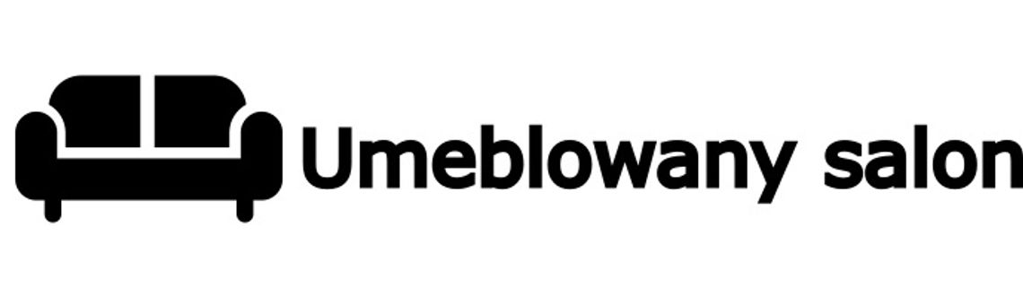Umeblowany salon - wyjątkowy blog na temat urządzania salonu